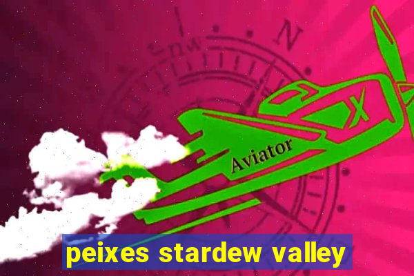 peixes stardew valley